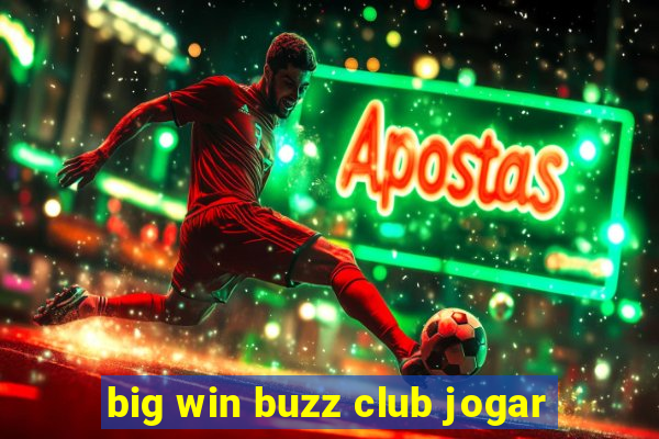 big win buzz club jogar