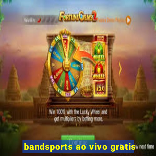 bandsports ao vivo gratis