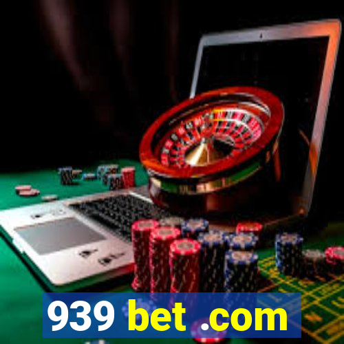 939 bet .com