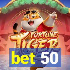 bet 50