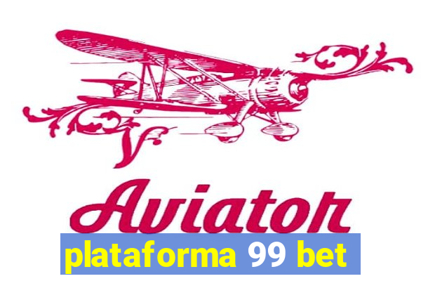 plataforma 99 bet