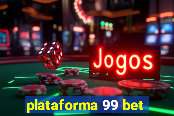 plataforma 99 bet