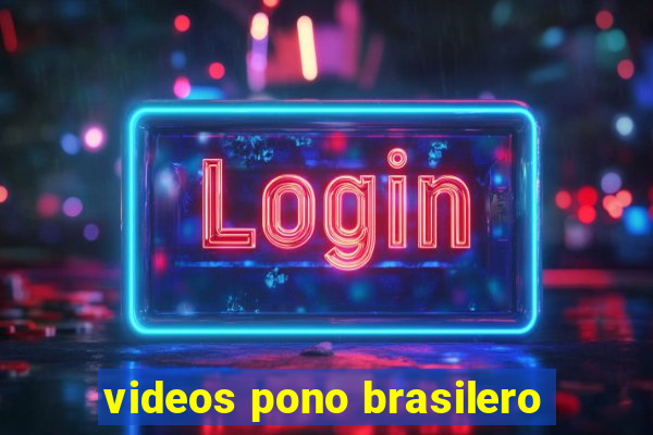 videos pono brasilero