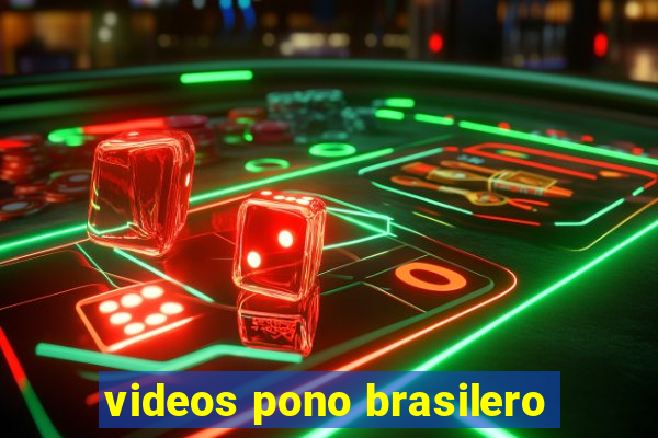 videos pono brasilero