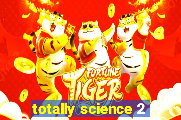 totally science 2