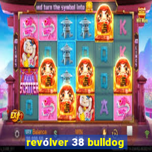 revólver 38 bulldog