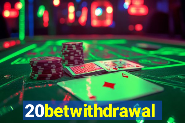 20betwithdrawal