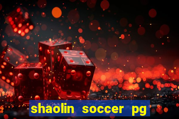 shaolin soccer pg soft demo