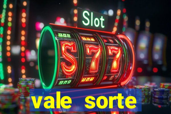 vale sorte resultado de hoje