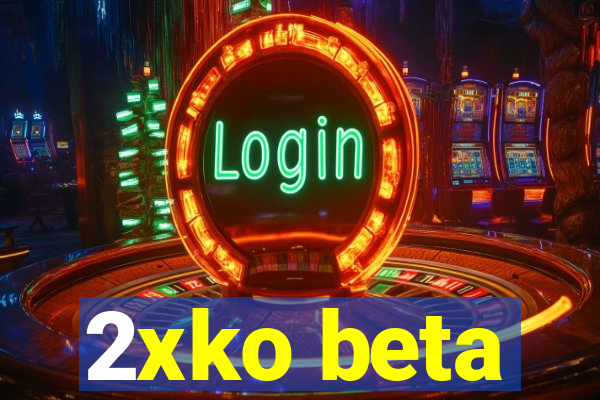 2xko beta