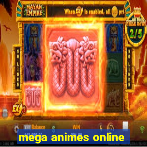 mega animes online