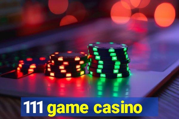 111 game casino