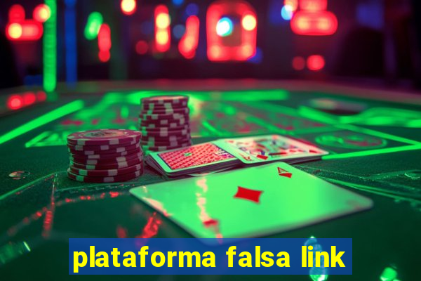 plataforma falsa link