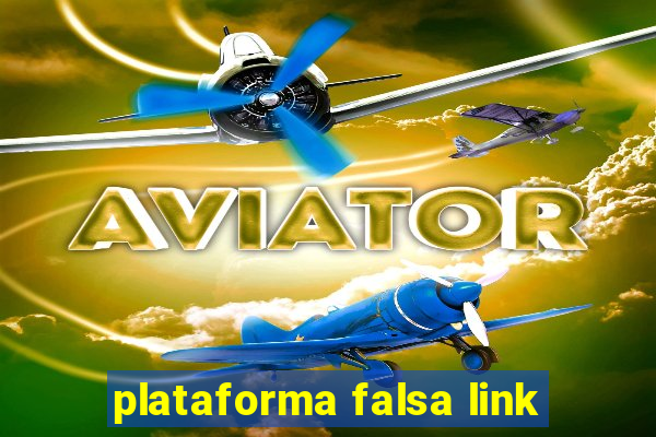 plataforma falsa link