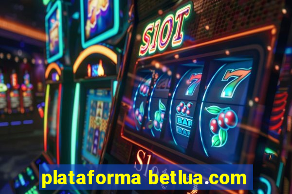 plataforma betlua.com