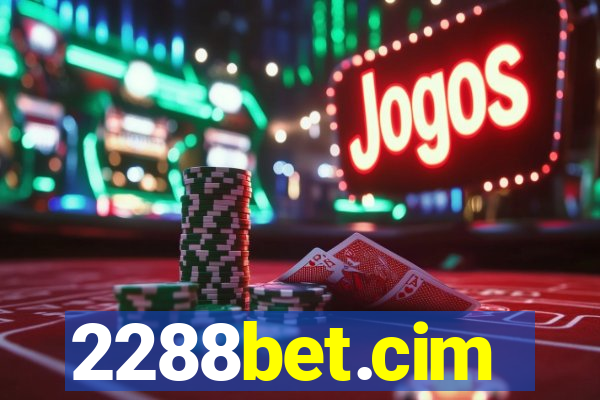 2288bet.cim