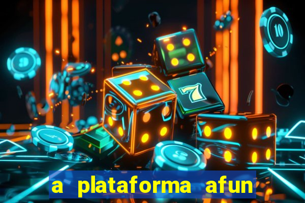 a plataforma afun paga mesmo