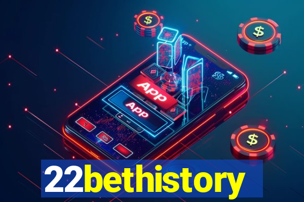 22bethistory