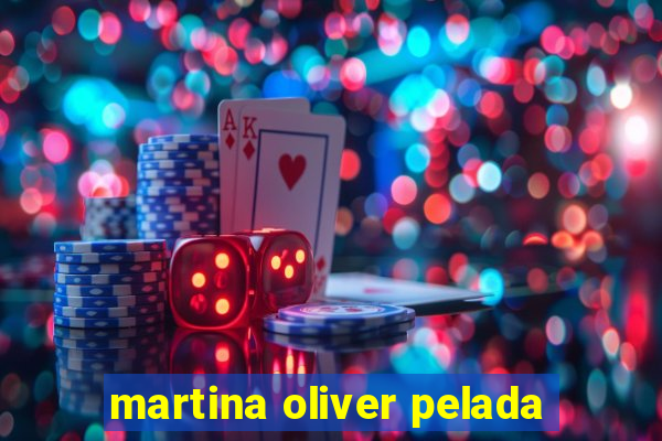 martina oliver pelada