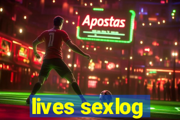 lives sexlog