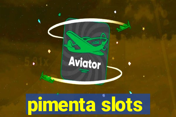 pimenta slots