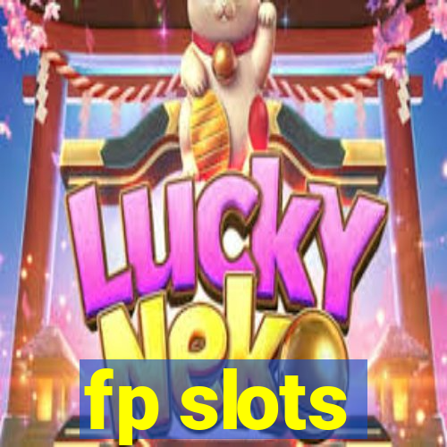 fp slots