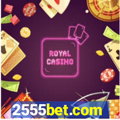 2555bet.com