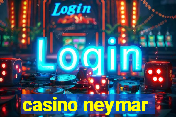 casino neymar