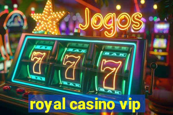 royal casino vip