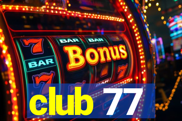 club 77