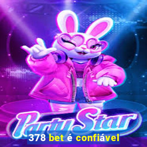 378 bet é confiável