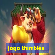 jogo thimbles