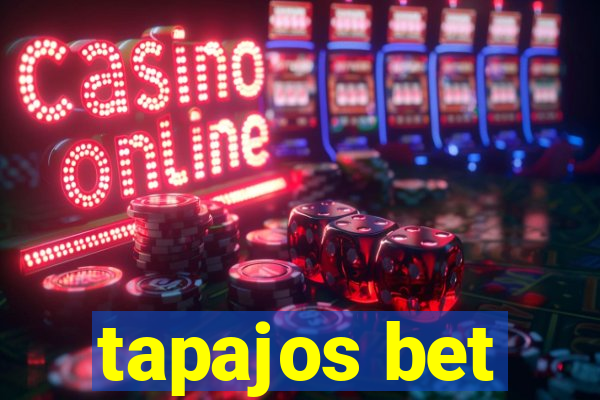 tapajos bet