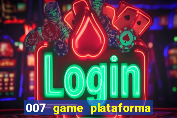 007 game plataforma de jogos