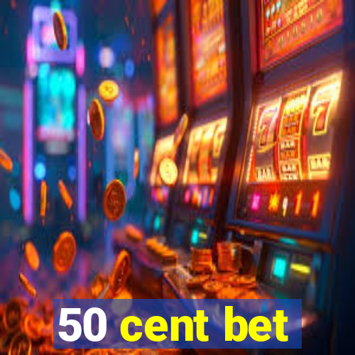 50 cent bet