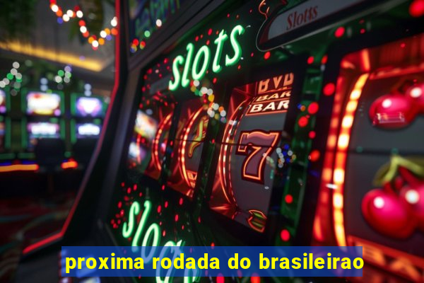 proxima rodada do brasileirao