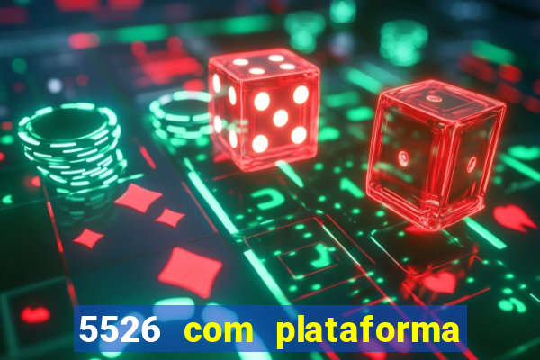 5526 com plataforma de jogos