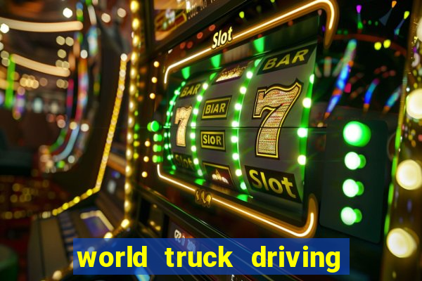 world truck driving simulator dinheiro infinito tudo desbloqueado 2024