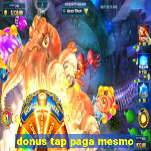 donus tap paga mesmo