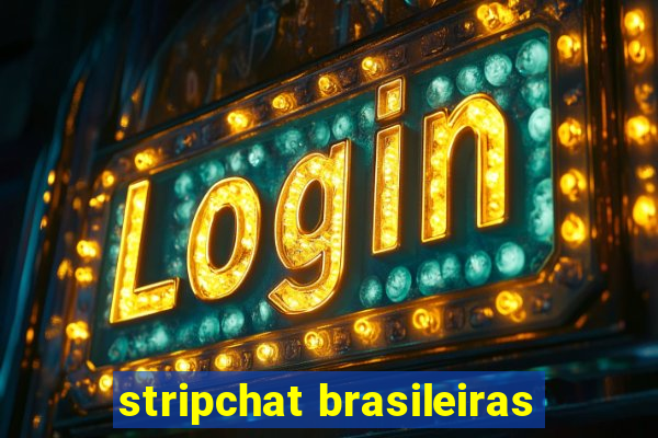 stripchat brasileiras