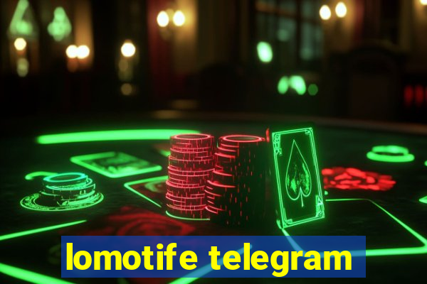 lomotife telegram