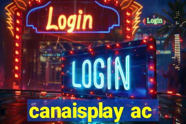 canaisplay ac