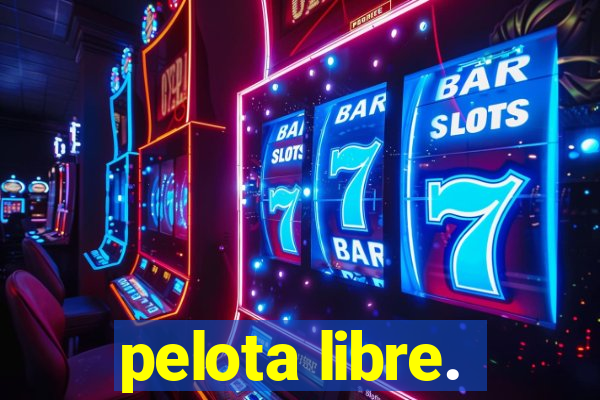 pelota libre.