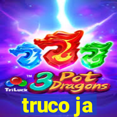 truco ja