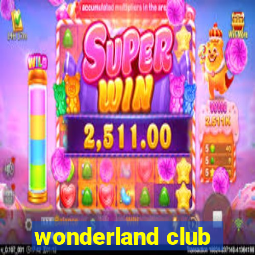 wonderland club