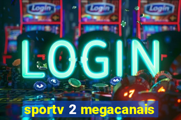 sportv 2 megacanais