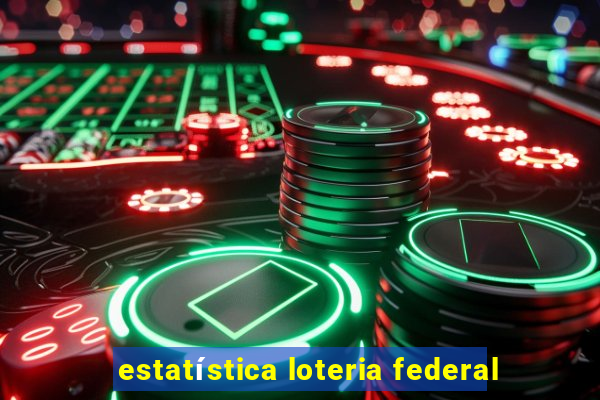 estatística loteria federal