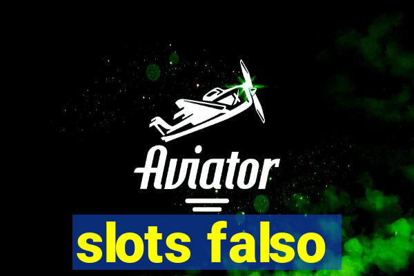 slots falso