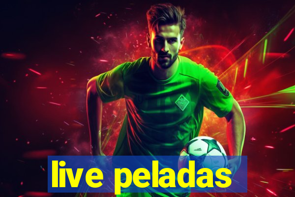 live peladas