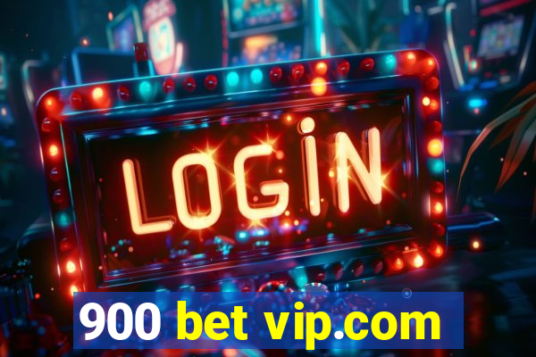 900 bet vip.com